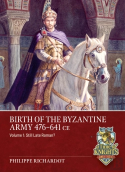 Bertrand.pt - Birth Of The Byzantine Army 476-641 Ce Volume 1