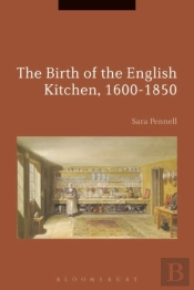 Birth Of The English Kitchen, 1600-1850