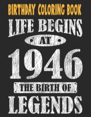 Birthday Coloring Book For Adults Life Begins At 1946 The Birth Of Legends