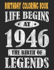 Birthday Coloring Book For Adults Life Begins At 1946 The Birth Of Legends