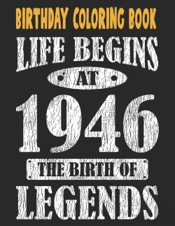 Bertrand.pt - Birthday Coloring Book For Adults Life Begins At 1946 The Birth Of Legends