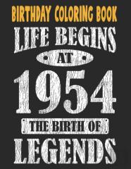 Birthday Coloring Book For Adults Life Begins At 1954 The Birth Of Legends