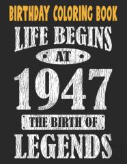 Birthday Coloring Book Life Begins At 1947 The Birth Of Legends