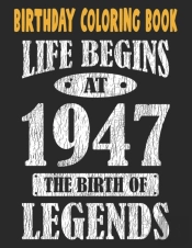 Birthday Coloring Book Life Begins At 1947 The Birth Of Legends