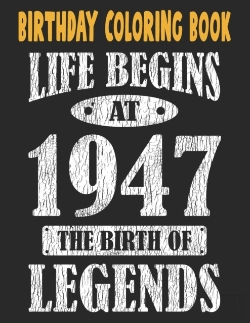 Bertrand.pt - Birthday Coloring Book Life Begins At 1947 The Birth Of Legends