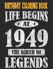 Birthday Coloring Book Life Begins At 1949 The Birth Of Legends
