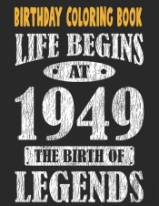 Birthday Coloring Book Life Begins At 1949 The Birth Of Legends