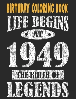 Bertrand.pt - Birthday Coloring Book Life Begins At 1949 The Birth Of Legends