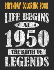 Birthday Coloring Book Life Begins At 1950 The Birth Of Legends