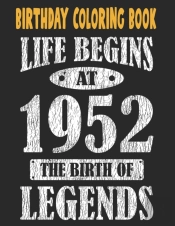 Birthday Coloring Book Life Begins At 1952 The Birth Of Legends