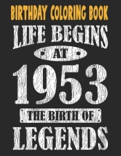 Birthday Coloring Book Life Begins At 1953 The Birth Of Legends