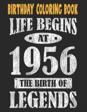 Birthday Coloring Book Life Begins At 1956 The Birth Of Legends