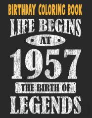 Birthday Coloring Book Life Begins At 1957 The Birth Of Legends