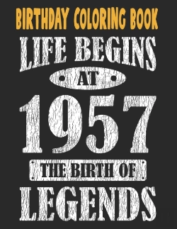 Bertrand.pt - Birthday Coloring Book Life Begins At 1957 The Birth Of Legends