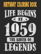 Birthday Coloring Book Life Begins At 1959 The Birth Of Legends