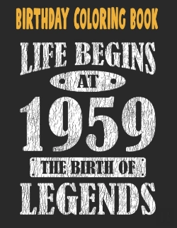 Bertrand.pt - Birthday Coloring Book Life Begins At 1959 The Birth Of Legends