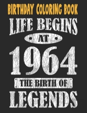 Birthday Coloring Book Life Begins At 1964 The Birth Of Legends