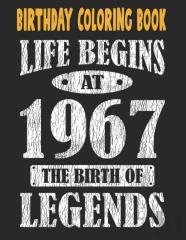 Birthday Coloring Book Life Begins At 1967 The Birth Of Legends