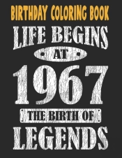 Birthday Coloring Book Life Begins At 1967 The Birth Of Legends