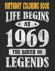Birthday Coloring Book Life Begins At 1969 The Birth Of Legends
