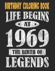 Birthday Coloring Book Life Begins At 1969 The Birth Of Legends