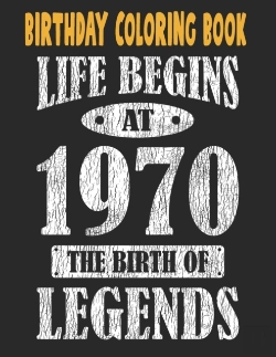 Bertrand.pt - Birthday Coloring Book Life Begins At 1970 The Birth Of Legends