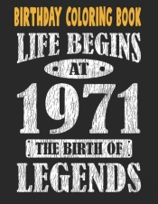 Birthday Coloring Book Life Begins At 1971 The Birth Of Legends