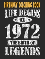 Birthday Coloring Book Life Begins At 1972 The Birth Of Legends