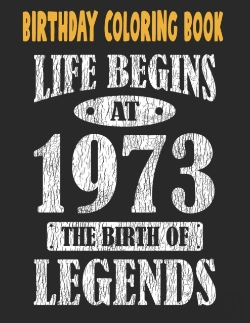 Bertrand.pt - Birthday Coloring Book Life Begins At 1973 The Birth Of Legends