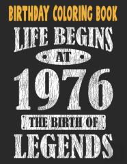 Birthday Coloring Book Life Begins At 1976 The Birth Of Legends