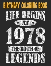 Birthday Coloring Book Life Begins At 1978 The Birth Of Legends