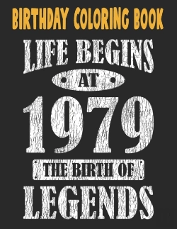 Bertrand.pt - Birthday Coloring Book Life Begins At 1979 The Birth Of Legends