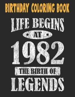 Bertrand.pt - Birthday Coloring Book Life Begins At 1982 The Birth Of Legends