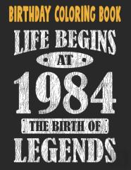 Birthday Coloring Book Life Begins At 1984 The Birth Of Legends