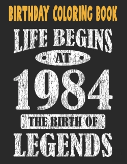Bertrand.pt - Birthday Coloring Book Life Begins At 1984 The Birth Of Legends