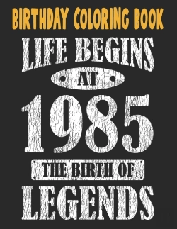 Bertrand.pt - Birthday Coloring Book Life Begins At 1985 The Birth Of Legends