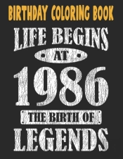 Birthday Coloring Book Life Begins At 1986 The Birth Of Legends