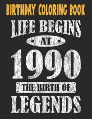 Birthday Coloring Book Life Begins At 1990 The Birth Of Legends