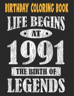 Bertrand.pt - Birthday Coloring Book Life Begins At 1991 The Birth Of Legends