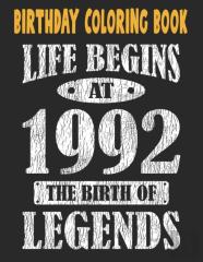 Birthday Coloring Book Life Begins At 1992 The Birth Of Legends