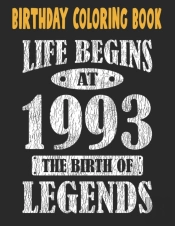 Birthday Coloring Book Life Begins At 1993 The Birth Of Legends