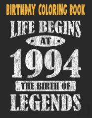 Birthday Coloring Book Life Begins At 1994 The Birth Of Legends