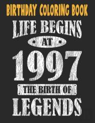 Birthday Coloring Book Life Begins At 1997 The Birth Of Legends