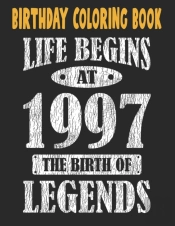 Birthday Coloring Book Life Begins At 1997 The Birth Of Legends