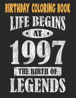 Bertrand.pt - Birthday Coloring Book Life Begins At 1997 The Birth Of Legends