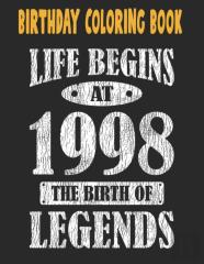 Birthday Coloring Book Life Begins At 1998 The Birth Of Legends