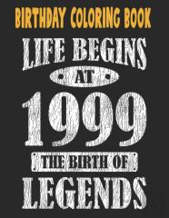 Birthday Coloring Book Life Begins At 1999 The Birth Of Legends