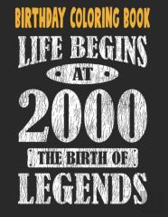 Birthday Coloring Book Life Begins At 2000 The Birth Of Legends