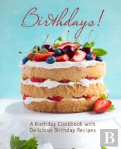 Birthdays!: A Birthday Cookbook With Del