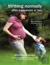 Birthing Normally After A Cesarean Or Two